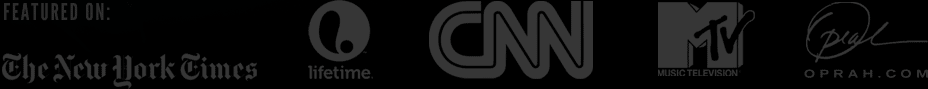 Featured On: New York Times, Lifetime, CNN, MTV, Oprah.com